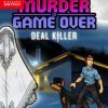 Murder Is Game Over: Deal Killer
